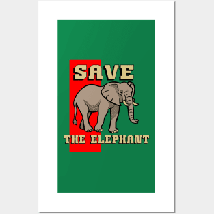 SAVE THE ELEPHANT-3 Posters and Art